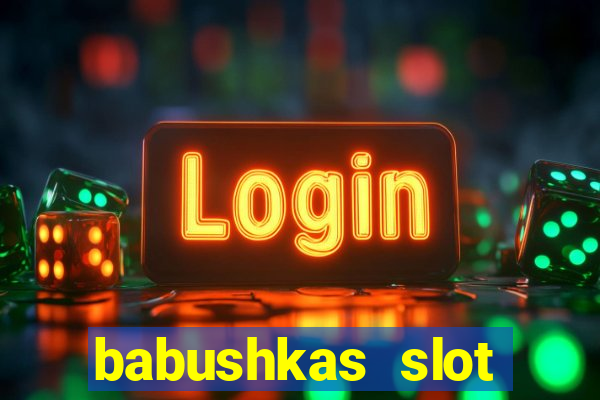 babushkas slot soldi veri