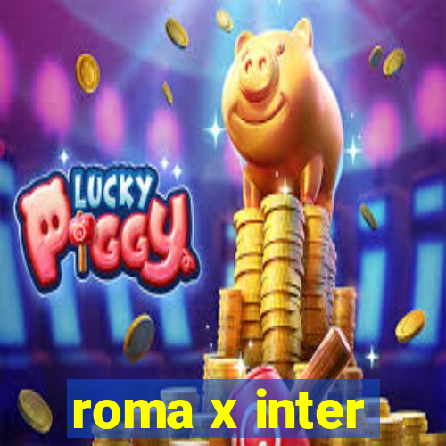 roma x inter