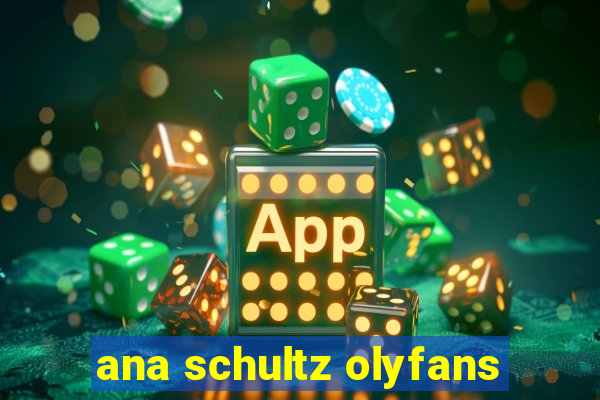 ana schultz olyfans