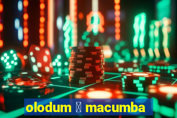 olodum 茅 macumba