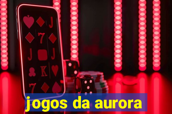 jogos da aurora