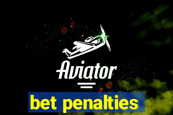 bet penalties