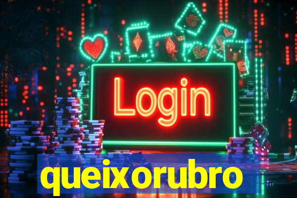 queixorubro