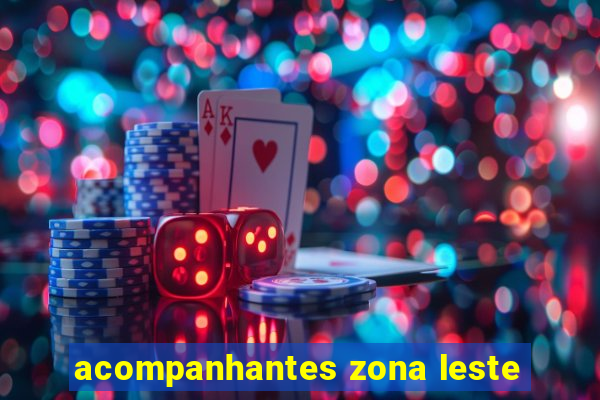 acompanhantes zona leste