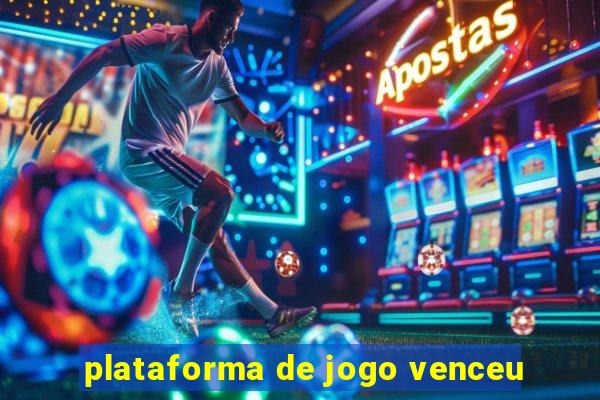 plataforma de jogo venceu