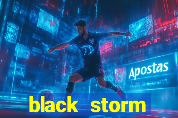 black storm tecnologia jogo