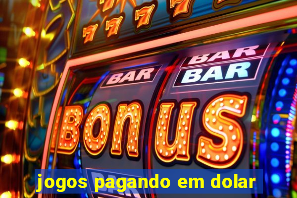 jogos pagando em dolar