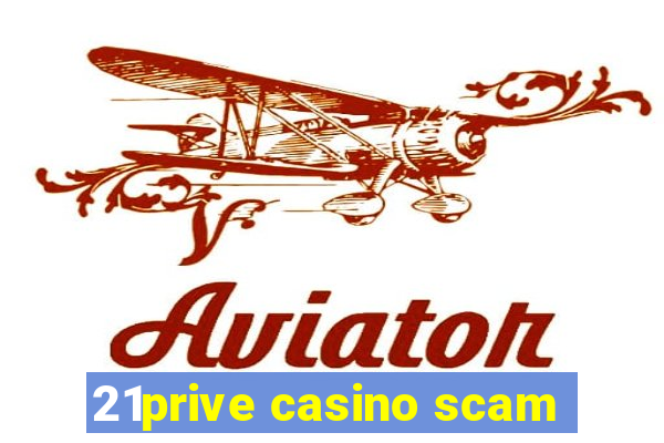 21prive casino scam