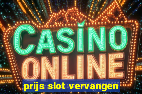 prijs slot vervangen