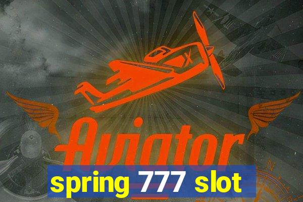 spring 777 slot