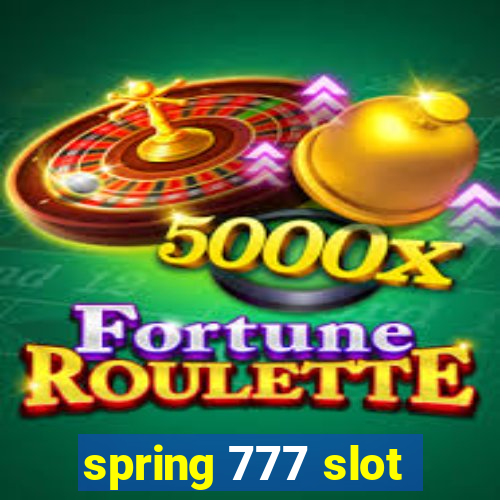 spring 777 slot