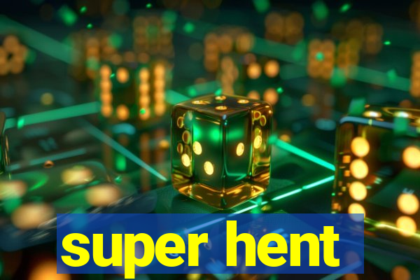 super hent