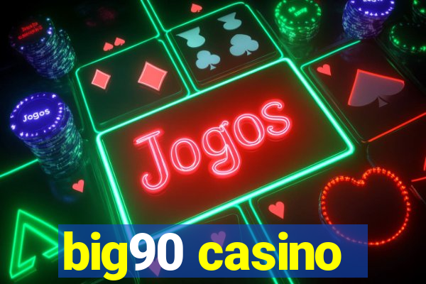 big90 casino