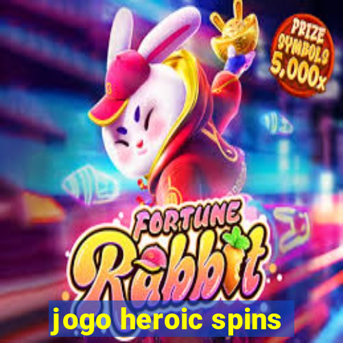 jogo heroic spins