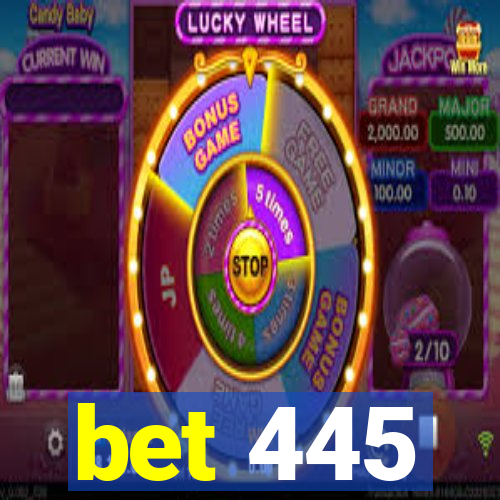 bet 445