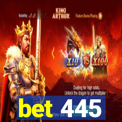 bet 445