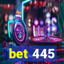 bet 445