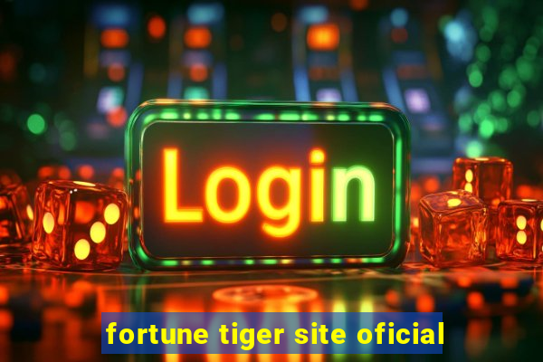 fortune tiger site oficial