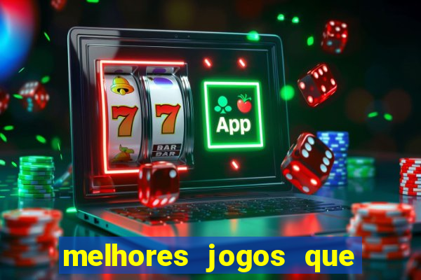 melhores jogos que d?o dinheiro de verdade