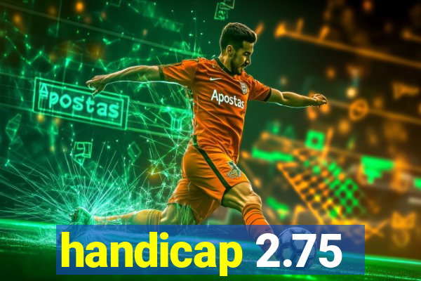 handicap 2.75