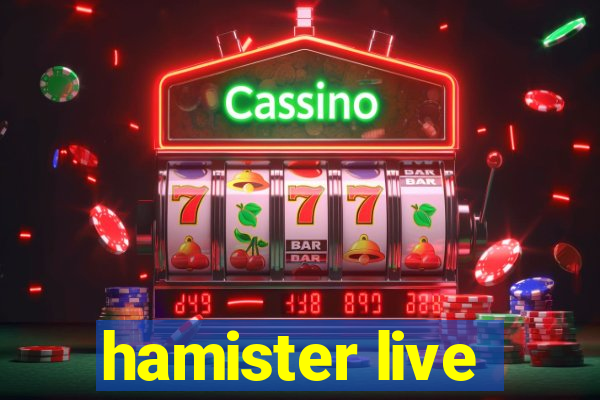 hamister live