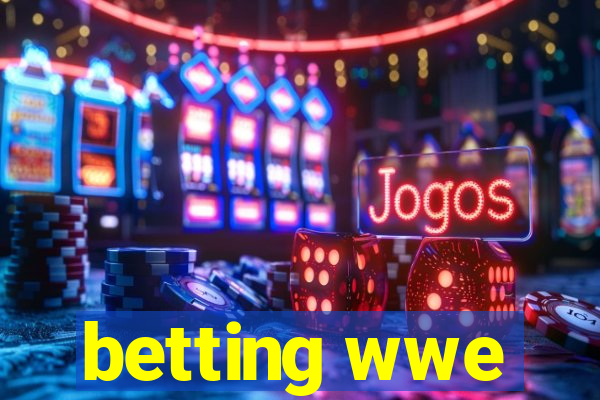 betting wwe