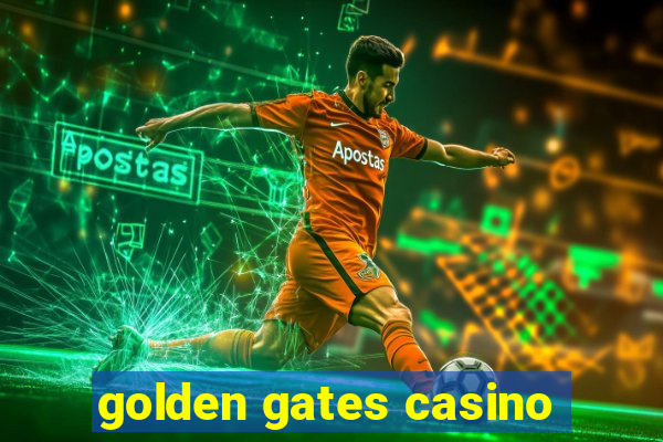 golden gates casino