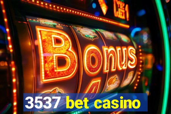 3537 bet casino