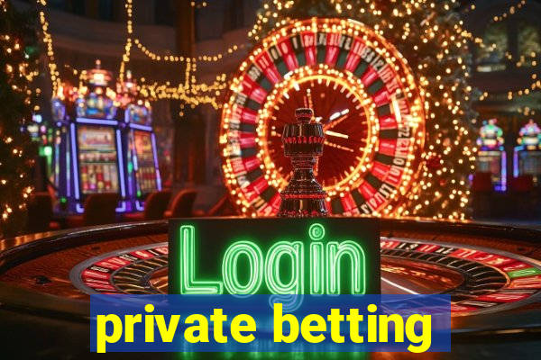 private betting