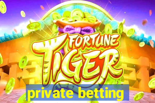 private betting