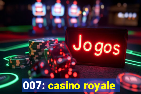 007: casino royale