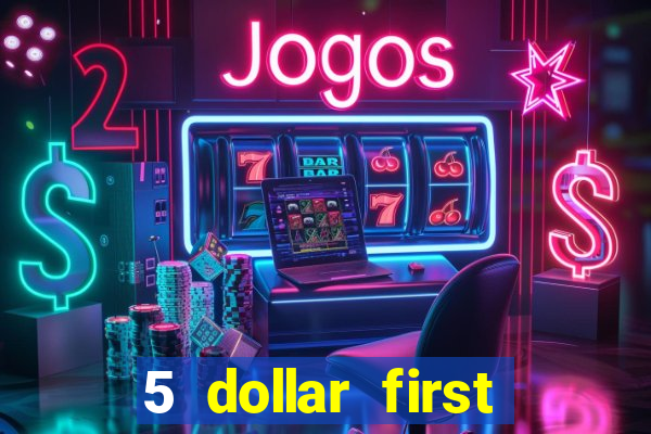 5 dollar first deposit casino