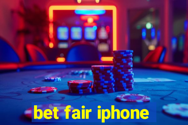 bet fair iphone