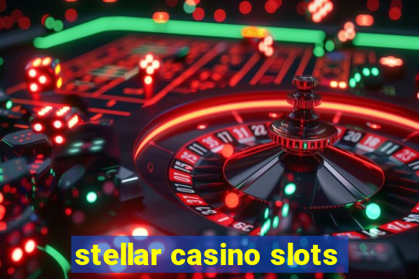 stellar casino slots