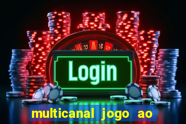 multicanal jogo ao vivo fans