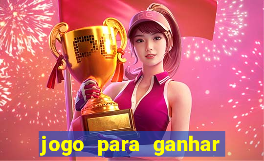 jogo para ganhar dinheiro com b?nus