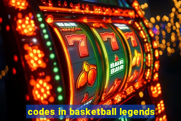 codes in basketball legends