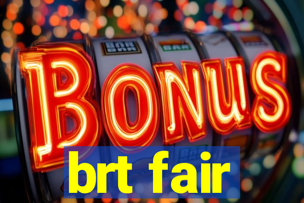 brt fair