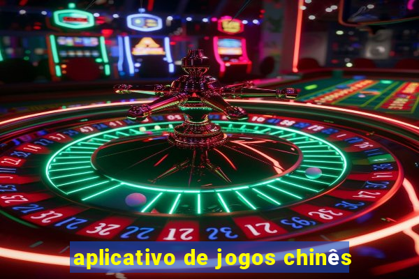 aplicativo de jogos chinês