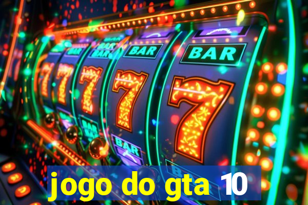 jogo do gta 10