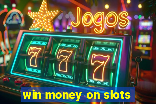 win money on slots