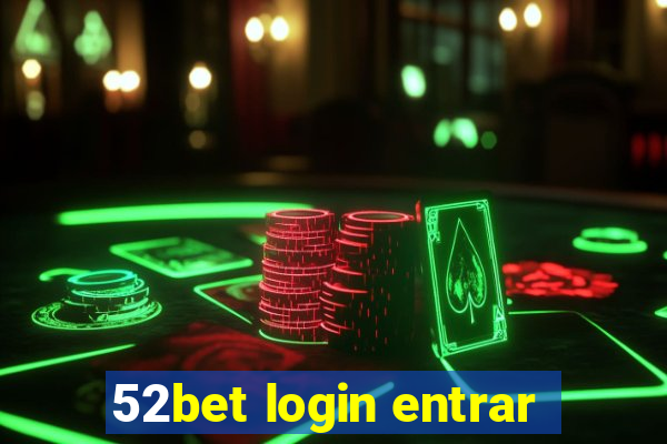 52bet login entrar