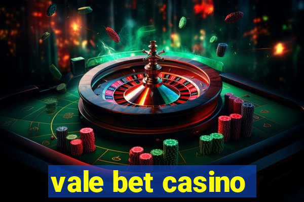 vale bet casino