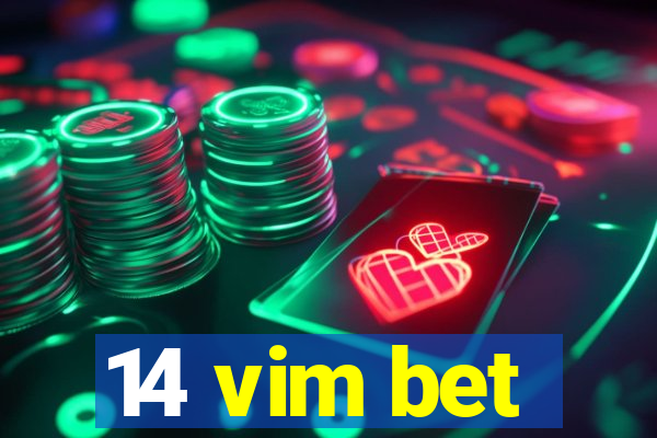 14 vim bet