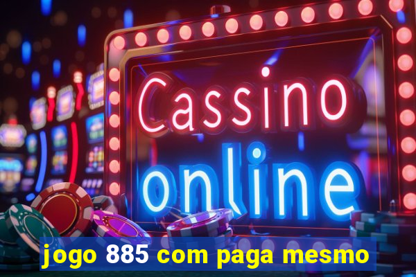 jogo 885 com paga mesmo