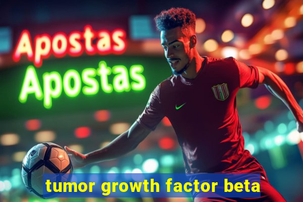 tumor growth factor beta