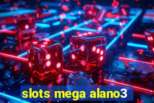 slots mega alano3