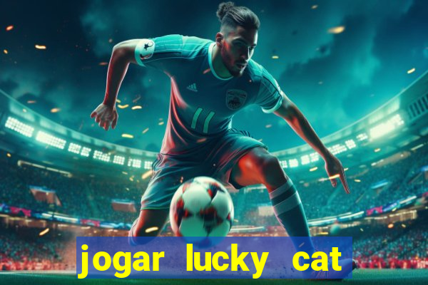 jogar lucky cat modo demo