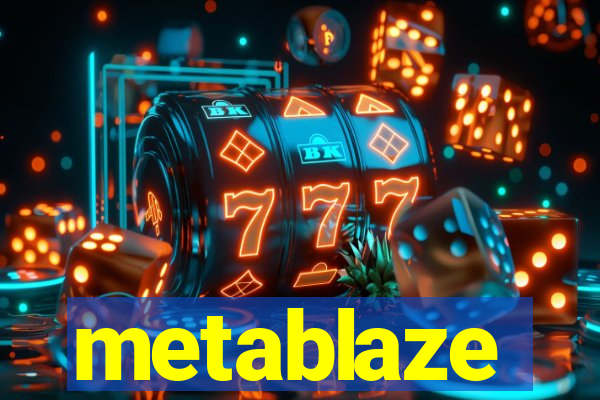 metablaze