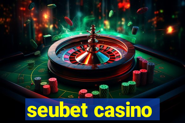 seubet casino